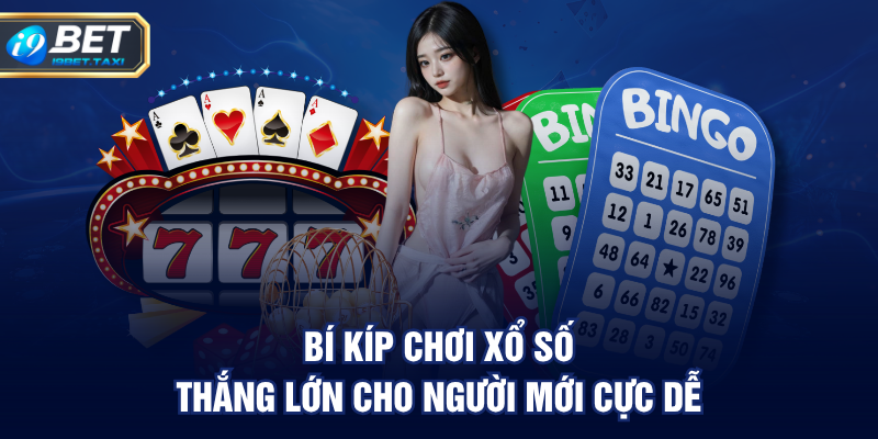 Bí kíp chơi xổ số thắng lớn cho người mới cực dễ