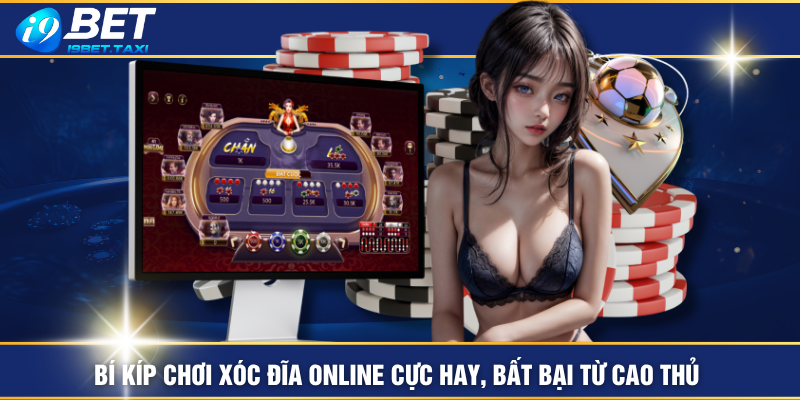 Bí Kíp Chơi Xóc Đĩa Online Cực Hay, Bất Bại Từ Cao Thủ
