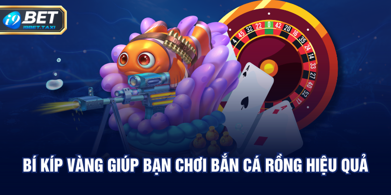 Bí kíp vàng giúp bạn chơi bắn cá rồng hiệu quả