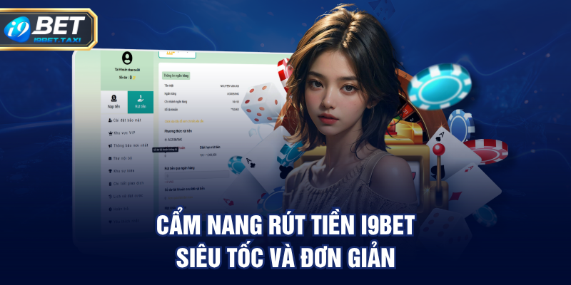 Cẩm nang rút tiền I9BET siêu tốc và đơn giản