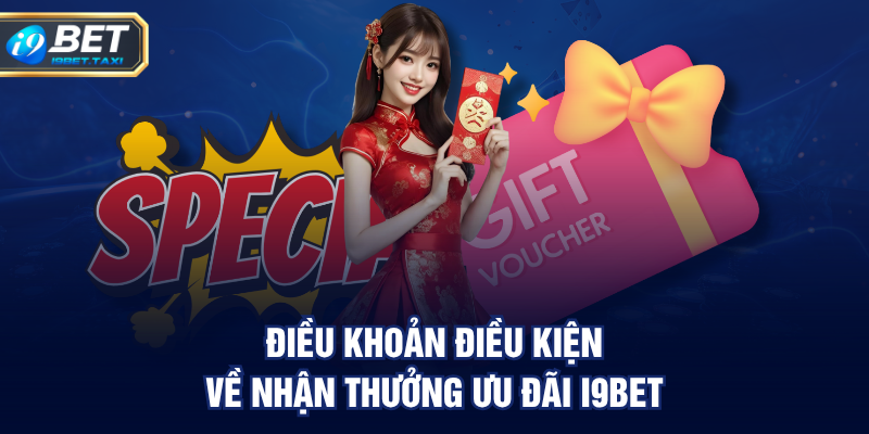 Điều Khoản Điều Kiện về nhận thưởng ưu đãi I9BET