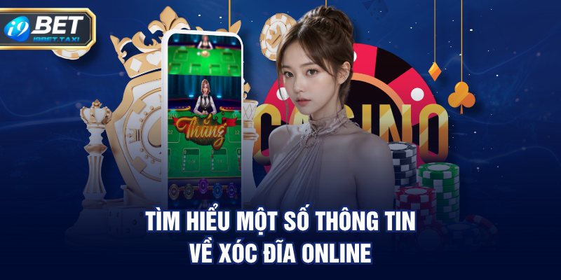 Tìm hiểu một số thông tin về xóc đĩa online