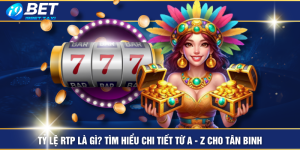 Tỷ Lệ RTP Là Gì? Tìm Hiểu Chi Tiết Từ A - Z Cho Tân Binh