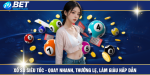 Xổ Số Siêu Tốc - Quay Nhanh, Thưởng Lẹ, Làm Giàu Hấp Dẫn